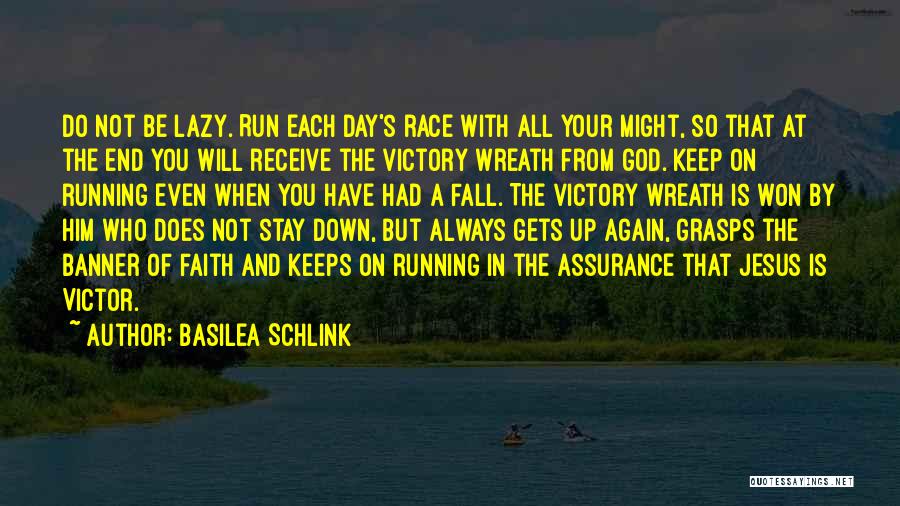 Best Race Day Quotes By Basilea Schlink