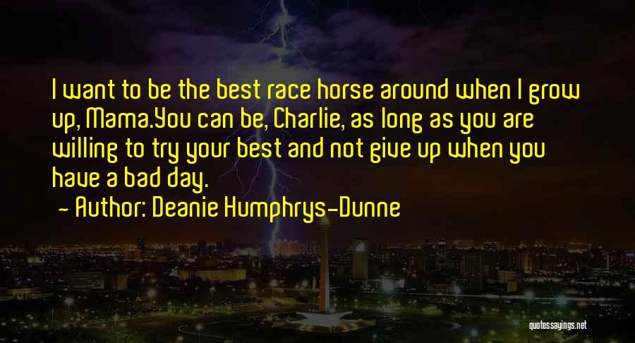 Best Race Day Quotes By Deanie Humphrys-Dunne