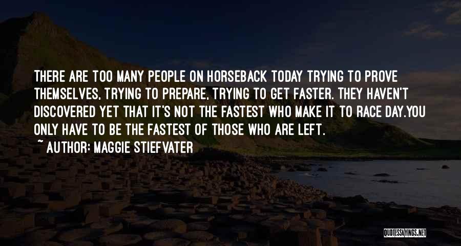 Best Race Day Quotes By Maggie Stiefvater