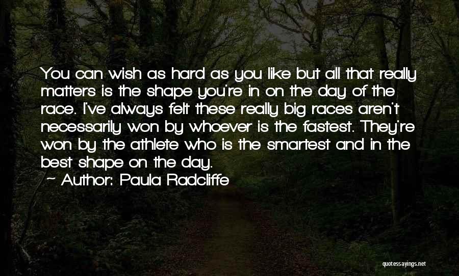 Best Race Day Quotes By Paula Radcliffe