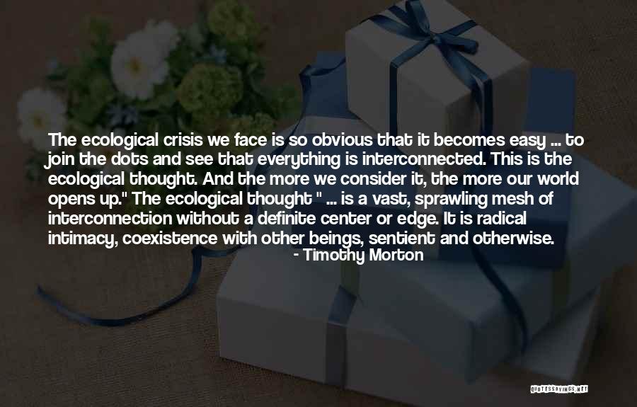 Best Radical Face Quotes By Timothy Morton