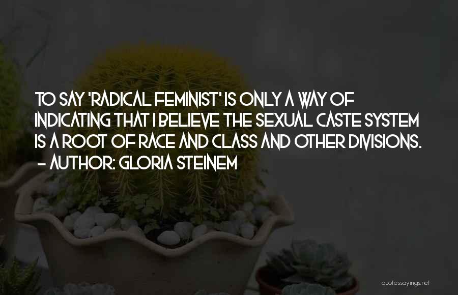 Best Radical Feminist Quotes By Gloria Steinem