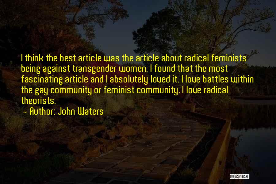 Best Radical Feminist Quotes By John Waters