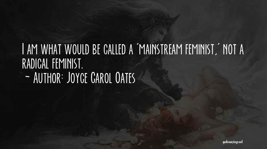 Best Radical Feminist Quotes By Joyce Carol Oates