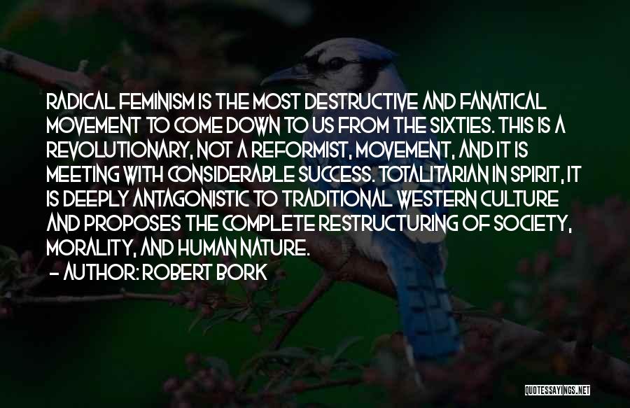 Best Radical Feminist Quotes By Robert Bork
