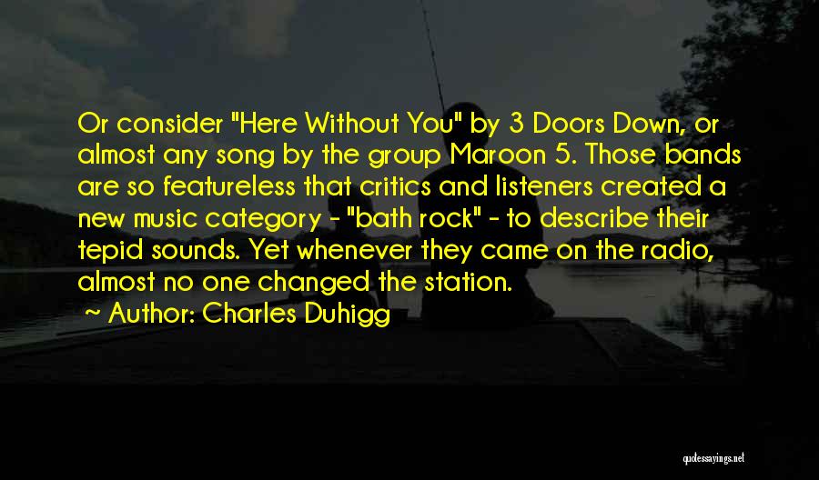 Best Radio Station Quotes By Charles Duhigg