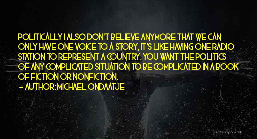 Best Radio Station Quotes By Michael Ondaatje