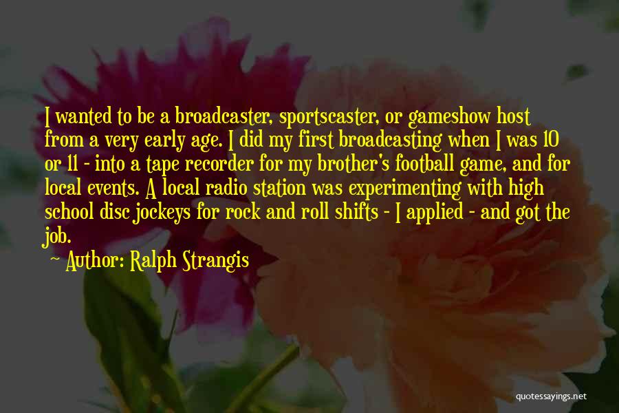 Best Radio Station Quotes By Ralph Strangis