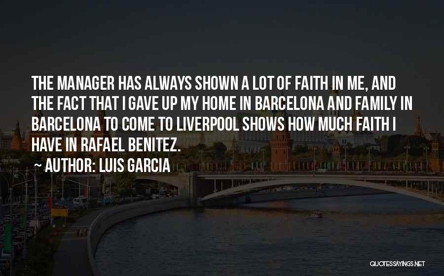 Best Rafael Benitez Quotes By Luis Garcia