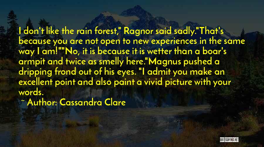 Best Rainforest Quotes By Cassandra Clare