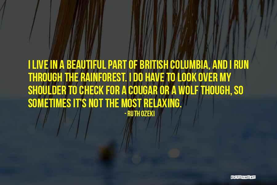 Best Rainforest Quotes By Ruth Ozeki Best Rainforest Quotes By Ruth Ozeki