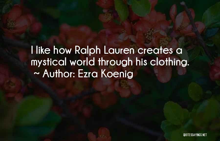Best Ralph Lauren Quotes By Ezra Koenig
