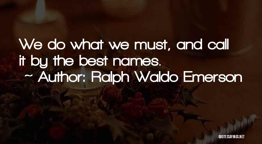 Best Ralph Quotes By Ralph Waldo Emerson