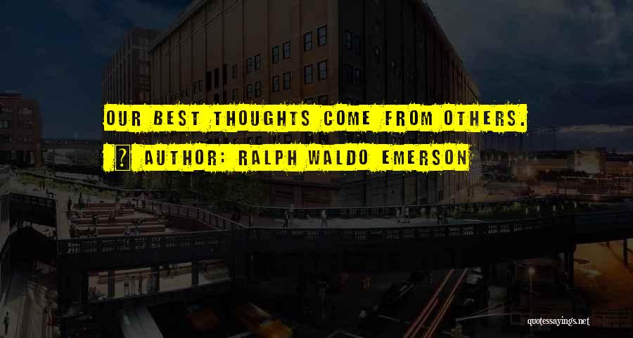 Best Ralph Quotes By Ralph Waldo Emerson