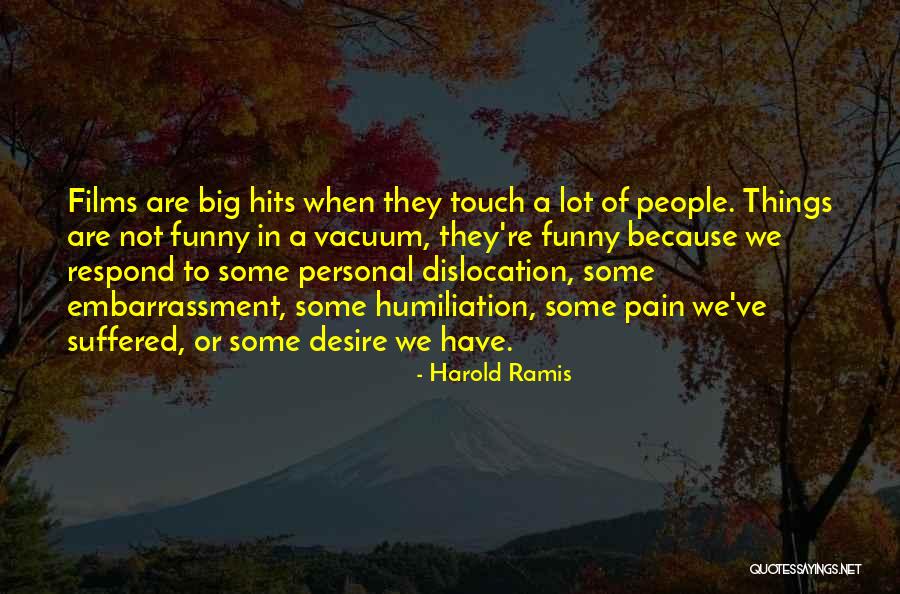 Best Ramis Quotes By Harold Ramis Best Ramis Quotes By Harold Ramis