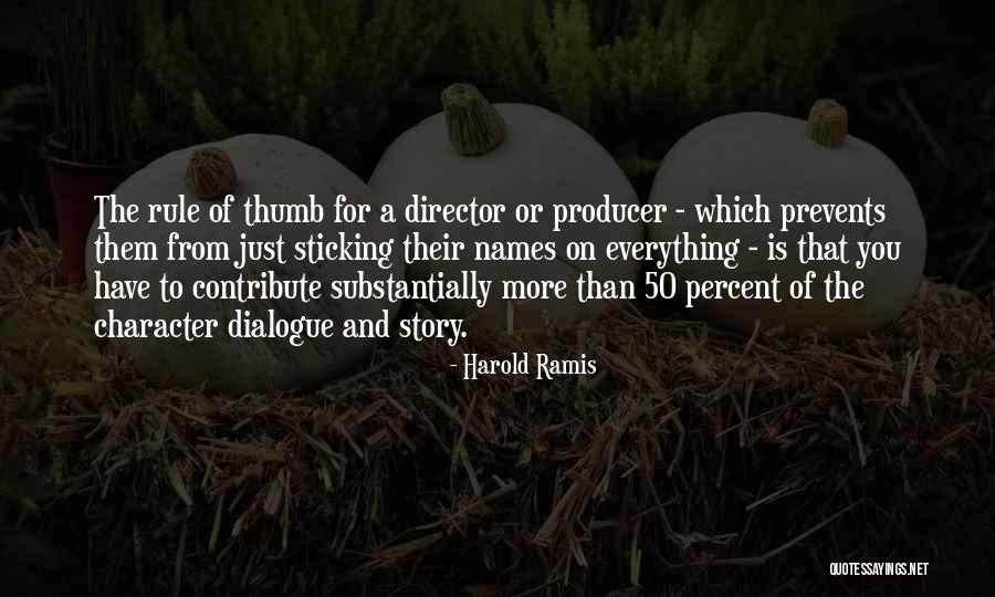 Best Ramis Quotes By Harold Ramis Best Ramis Quotes By Harold Ramis