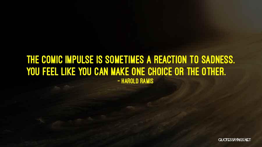 Best Ramis Quotes By Harold Ramis Best Ramis Quotes By Harold Ramis