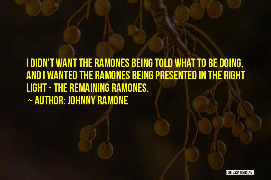 Best Ramone Quotes By Johnny Ramone