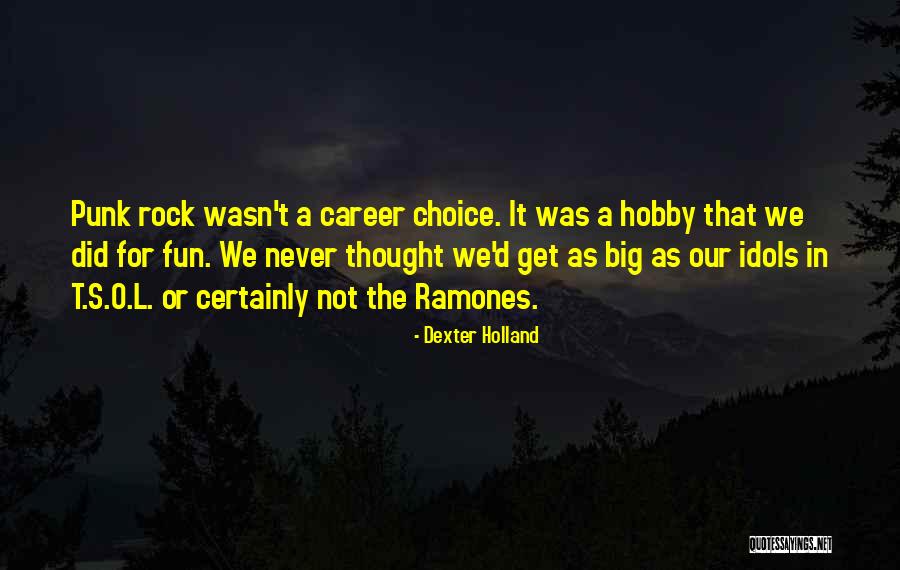 Best Ramones Quotes By Dexter Holland Best Ramones Quotes By Dexter Holland