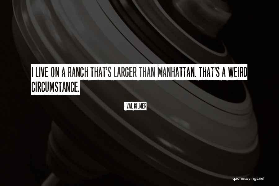 Best Ranch Quotes By Val Kilmer