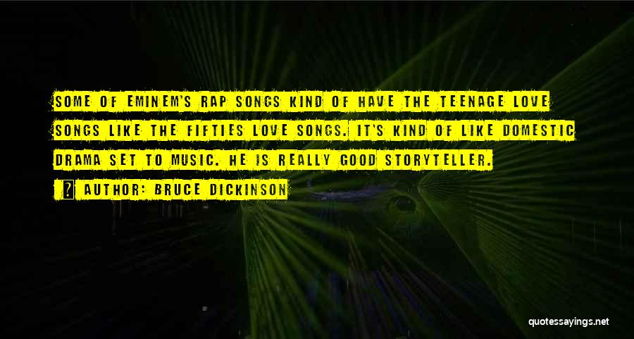 Best Rap Love Songs Quotes By Bruce Dickinson