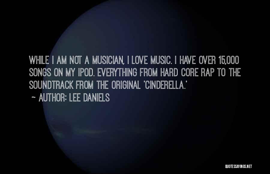 Best Rap Love Songs Quotes By Lee Daniels Best Rap Love Songs Quotes By Lee Daniels