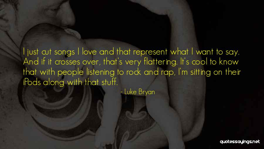 Best Rap Love Songs Quotes By Luke Bryan