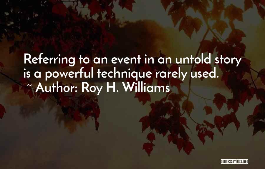 Best Rarely Used Quotes By Roy H. Williams
