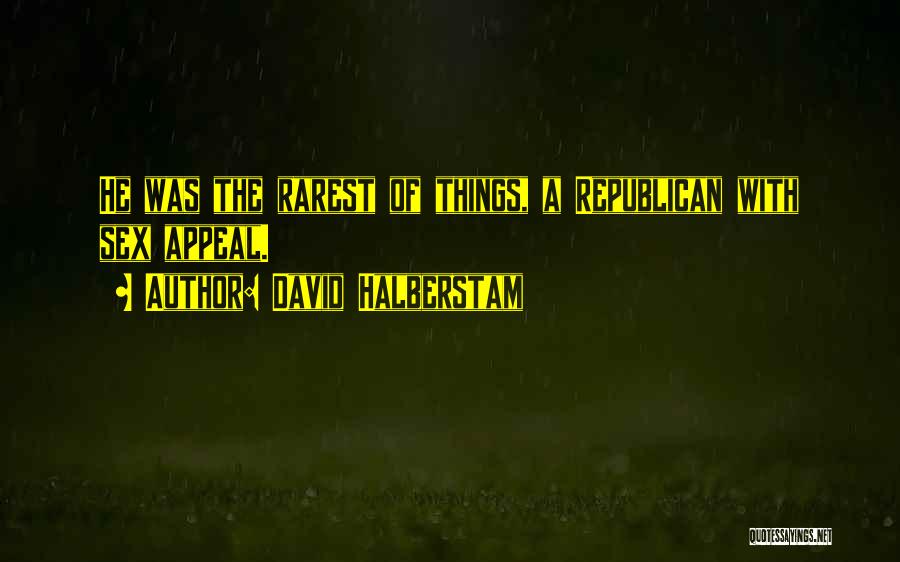 Best Rarest Quotes By David Halberstam
