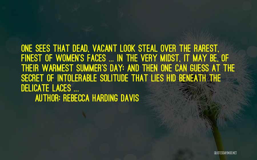 Best Rarest Quotes By Rebecca Harding Davis