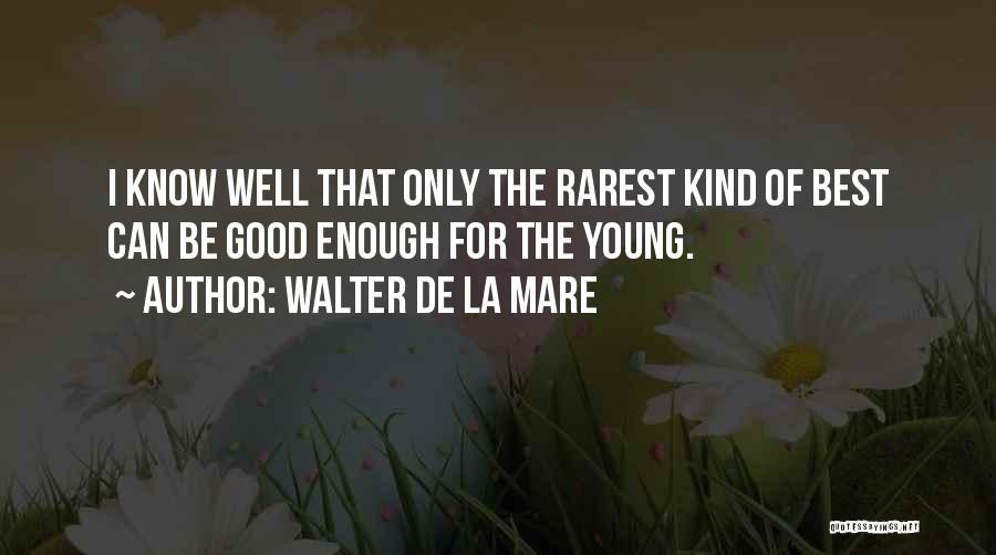 Best Rarest Quotes By Walter De La Mare