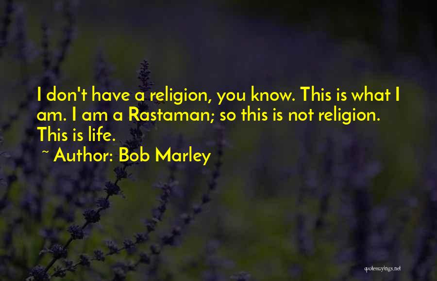 Best Rastaman Quotes By Bob Marley