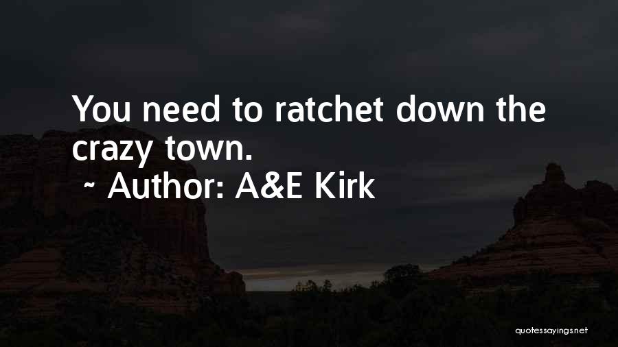 Best Ratchet Quotes By A&E Kirk