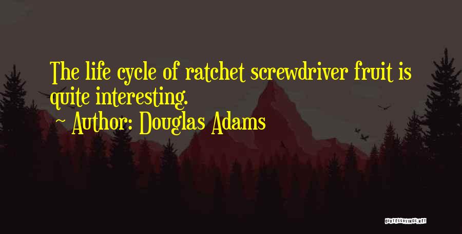 Best Ratchet Quotes By Douglas Adams