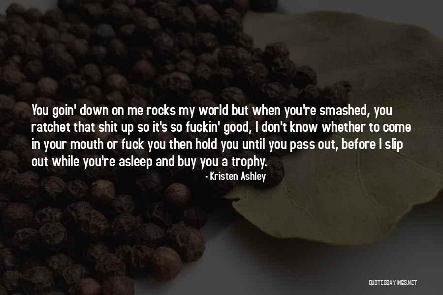 Best Ratchet Quotes By Kristen Ashley