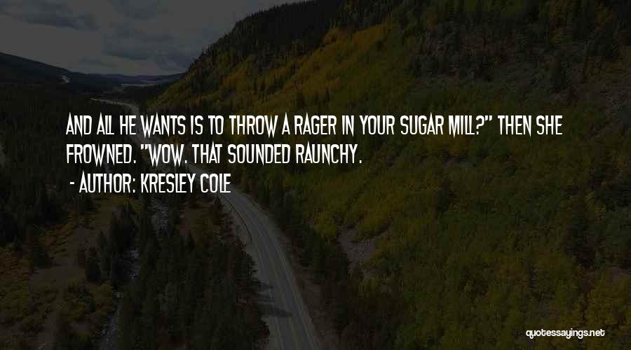 Best Raunchy Quotes By Kresley Cole