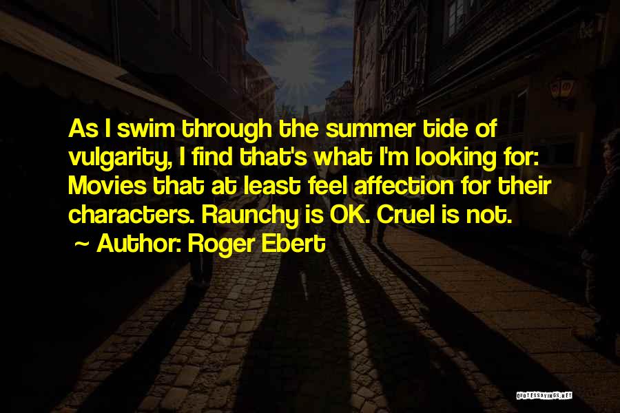 Best Raunchy Quotes By Roger Ebert