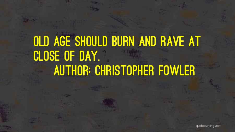 Best Rave Quotes By Christopher Fowler