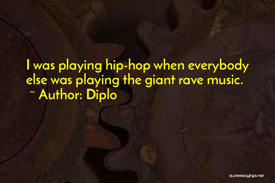 Best Rave Quotes By Diplo