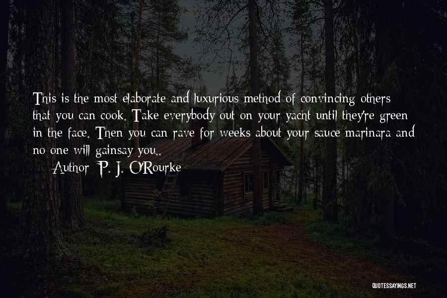 Best Rave Quotes By P. J. O'Rourke