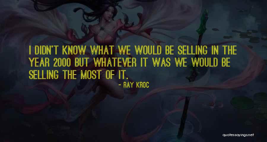 Best Ray Kroc Quotes By Ray Kroc Best Ray Kroc Quotes By Ray Kroc