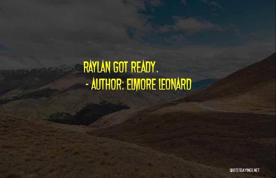 Best Raylan Quotes By Elmore Leonard