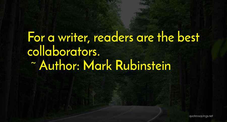Best Readers Quotes By Mark Rubinstein