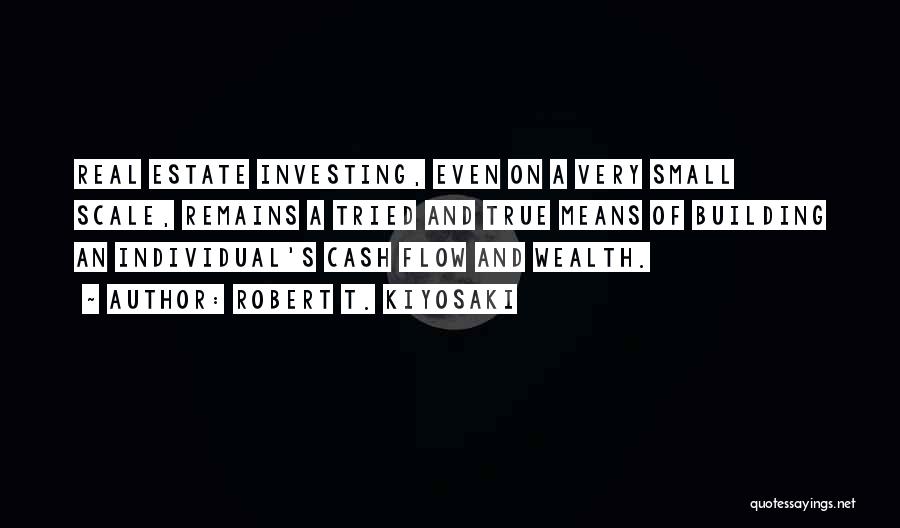 Best Real Estate Investing Quotes By Robert T. Kiyosaki