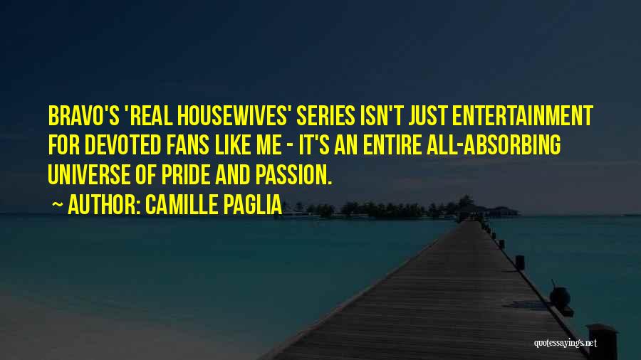 Best Real Housewives Quotes By Camille Paglia