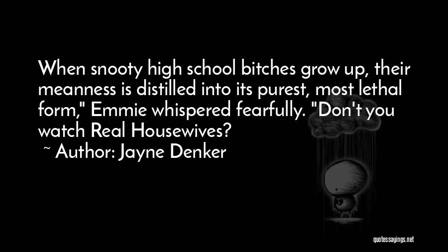 Best Real Housewives Quotes By Jayne Denker