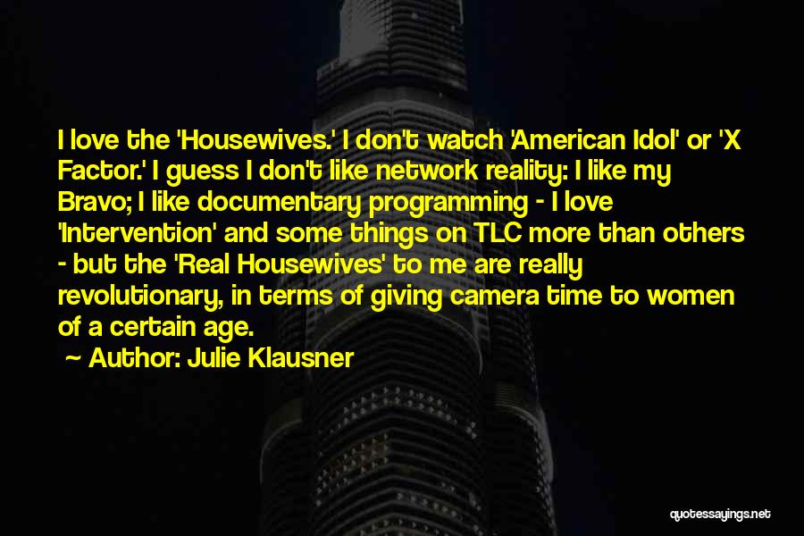 Best Real Housewives Quotes By Julie Klausner