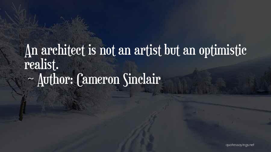 Best Realist Quotes By Cameron Sinclair