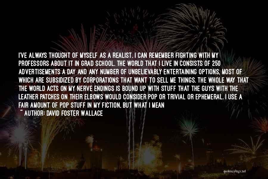 Best Realist Quotes By David Foster Wallace