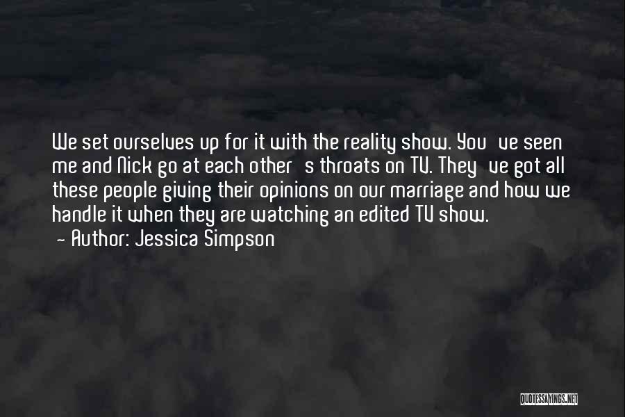 Best Reality Tv Show Quotes By Jessica Simpson